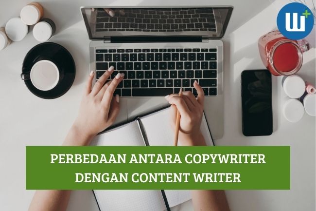 Ketahui Perbedaan Antara Copywriter dengan Content Writer